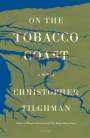 Christopher Tilghman: On the Tobacco Coast, Buch