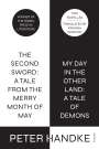 Peter Handke: The Second Sword: A Tale from the Merry Month of May, and My Day in the Other Land: A Tale of Demons, Buch