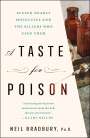 Neil Bradbury: A Taste for Poison: Eleven Deadly Molecules and the Killers Who Used Them, Buch
