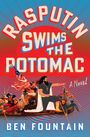 "Rasputin Swims the Potomac, A Novel, Ben Fountain." Illustration: Rasputin sitzt in einem Boot mit historischen Figuren.