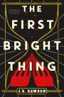 J R Dawson: The First Bright Thing, Buch