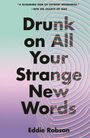 Eddie Robson: Drunk on All Your Strange New Words, Buch