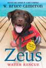 W. Bruce Cameron: Zeus: Water Rescue: Dogs with a Purpose, Buch