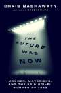 Chris Nashawaty: The Future Was Now, Buch