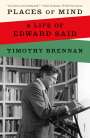 Timothy Brennan: Places of Mind: A Life of Edward Said, Buch