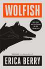 Erica Berry: Wolfish, Buch