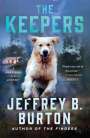 Jeffrey B. Burton: The Keepers: A Mace Reid K-9 Mystery, Buch