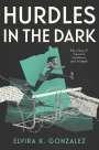 Elvira K Gonzalez: Hurdles in the Dark, Buch