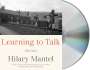 Hilary Mantel: Learning to Talk: Stories, CD