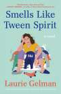 Laurie Gelman: Smells Like Tween Spirit, Buch