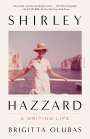 Brigitta Olubas: Shirley Hazzard: A Writing Life, Buch