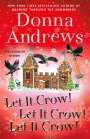 Donna Andrews: Let It Crow! Let It Crow! Let It Crow!, Buch