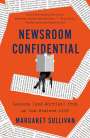 Margaret Sullivan: Newsroom Confidential: Lessons (and Worries) from an Ink-Stained Life, Buch