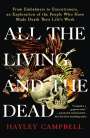 Hayley Campbell: All the Living and the Dead: From Embalmers to Executioners, an Exploration of the People Who Have Made Death Their Life's Work, Buch