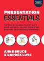 Anne Bruce: Presentation Essentials: The Tools You Need to Captivate Your Audience, Deliver Your Story, and Make Your Message Memorable, Buch