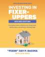 Jay P Decima: Investing in Fixer-Uppers, Revised Edition: A Complete Guide to Buying Low, Fixing Smart, Adding Value, and Selling (or Renting) High, Buch