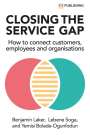 Benjamin Laker: Closing the Service Gap: How to connect customers, employees and organisations, Buch