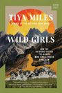Tiya Miles: Wild Girls, Buch