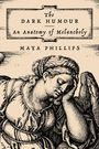 "The Dark Humour: An Anatomy of Melancholy" von Maya Phillips. Illustration einer nachdenklichen Person mit gesenktem Kopf.