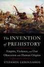 Stefanos Geroulanos: The Invention of Prehistory, Buch