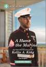 Kellie A King: A Home for the Marine, Buch