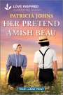 Patricia Johns: Her Pretend Amish Beau, Buch