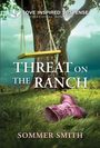 Text: "Love Inspired Suspense Inspirational Romance", "Threat on the Ranch", "Sommer Smith". Ein Baum mit Schaukel und Cowboy-Stiefeln.