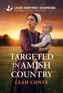 Text: "Love Inspired Suspense: Inspirational Romance", "Targeted in Amish Country", "Leah Conte". Frau mit Kind bei Sonnenuntergang.