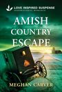 Text: "Love Inspired Suspense", "Amish Country Escape", "Meghan Carver". Kutsche in winterlicher Landschaft bei Sonnenuntergang.