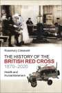Rosemary Cresswell: The History of the British Red Cross, 1870-2020, Buch