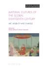 : Material Cultures of the Global Eighteenth Century: Art, Mobility, and Change, Buch