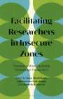 : Facilitating Researchers in Insecure Zones: Towards a More Equitable Knowledge Production, Buch