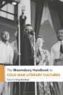 : The Bloomsbury Handbook to Cold War Literary Cultures, Buch