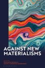 : Against New Materialisms, Buch