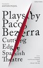 Paco Bezerra: Plays by Paco Bezerra: Cutting-Edge Spanish Theatre, Buch