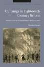 Monika Barget: Uprisings in Eighteenth-Century Britain: Mediation and the Transformation of Political Culture, Buch