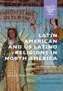 : Latin American and Us Latino Religions in North America, Buch
