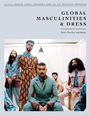 "Global Masculinities & Dress: Style, Practice and Image". Mehrere junge Männer in stilvoller, bunter Kleidung sitzen und stehen.