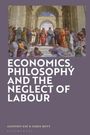 Titel: "ECONOMICS, PHILOSOPHY AND THE NEGLECT OF LABOUR". Darunter ein Gemälde antiker Philosophen in einem großen Saal.