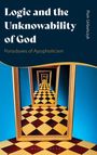 Piotr Urbanczyk: Logic and the Unknowability of God, Buch
