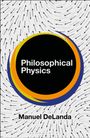 Manuel Delanda: Philosophical Physics, Buch