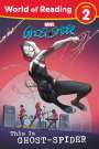 Marvel Press Book Group: World of Reading: This Is Ghost-Spider, Buch
