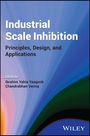 : Industrial Scale Inhibition: Principles, Design, and Applications, Buch