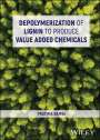Pratima Bajpai (Thapar Centre for Industrial Research & Development, India): Depolymerization of Lignin to Produce Value Added Chemicals, Buch