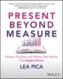 Lea Pica: The Ultimate Story-Driven Data Bible: Design, Visualize, and Deliver Business Presentations That Inspire Action, Buch