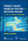 Harold Kerzner: Project Based Problem Solving and Decision Making, Buch