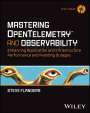 Steven Flanders: Mastering Opentelemetry and Observability, Buch