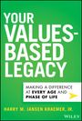 Harry M Jansen Kraemer: Your Values-Based Legacy, Buch