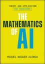 THE MATHEMATICS OF AI, THEORY AND APPLICATION FOR INVESTORS, Miquel Noguer Alonso. Gelber Hintergrund, blauer Text.