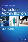 „Second Edition Transplant Administration, Lisa Norris.“ Drei Fotos: Ärzte im OP, Mann im Krankenhausgang, Person mit Dokumenten.